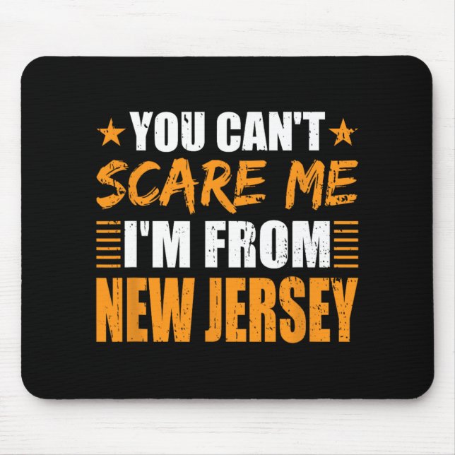 Tapis De Souris You Can't E Me I'm From New Jersey  (Devant)