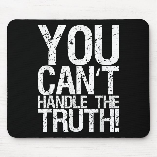 Tapis De Souris You Can't Handle The Truth!  (Devant)