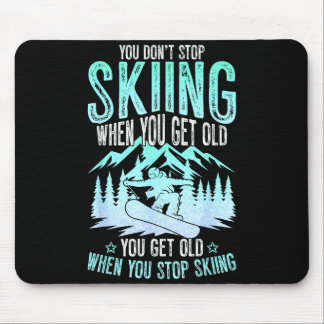 Tapis De Souris You Dont Stop Skiing When You Get Old Funny Skier 