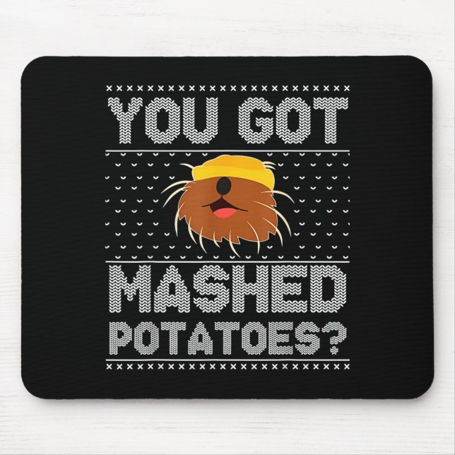 Tapis De Souris You Got Mashed Tatoes Ugly Christmas  (Devant)