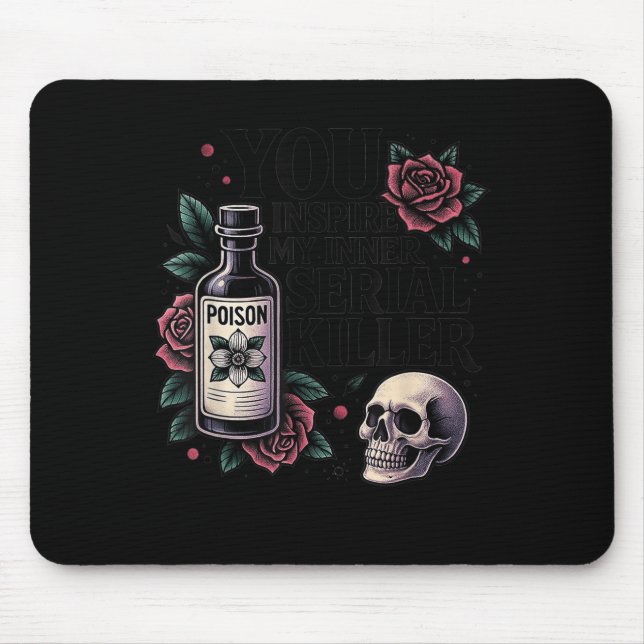 Tapis De Souris You Insre My Inner Serial Killer - Soky Season  (Devant)
