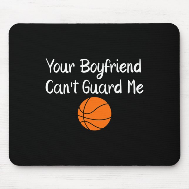 Tapis De Souris Your Boyfriend Can't Guard Me Sketll Sports  (Devant)