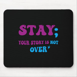 Tapis De Souris Your Story Is Not Over Stay Suicide Prevention Awa