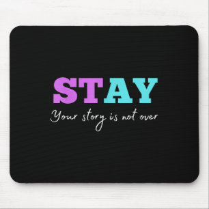Tapis De Souris Your Story Is Not Over Stay Suicide Prevention Awa