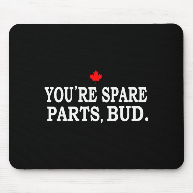 Tapis De Souris You're Spare Parts, Bud - Funny  (Devant)