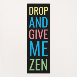 Tapis De Yoga Déposez et donnez-moi Zen Drôle Colorful Yoga Mat