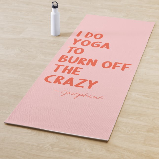 Tapis De Yoga Le Yoga Pour Brûler Le Fou | Nom personnalisé amus (En situation)