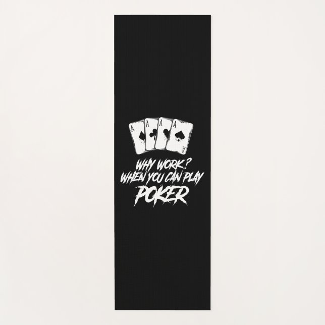 Tapis De Yoga Pourquoi travailler quand vous pouvez jouer au pok (Devant)