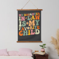 Ma belle-fille est mon enfant préféré Groovy