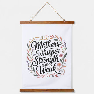 Tapisserie Suspendue Mothers Whisper Strength To The Weak