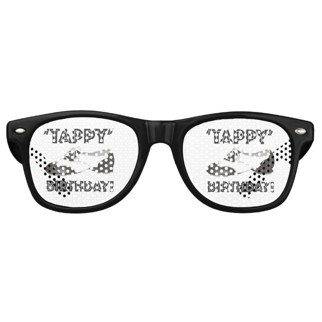Tappy Happy Birthday Bday Tap Dance Tapdance Shoe Retro Sunglasses (Front)
