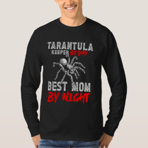 Tarantula Keeper By Day Best Mom By Night Bird Spi T-Shirt