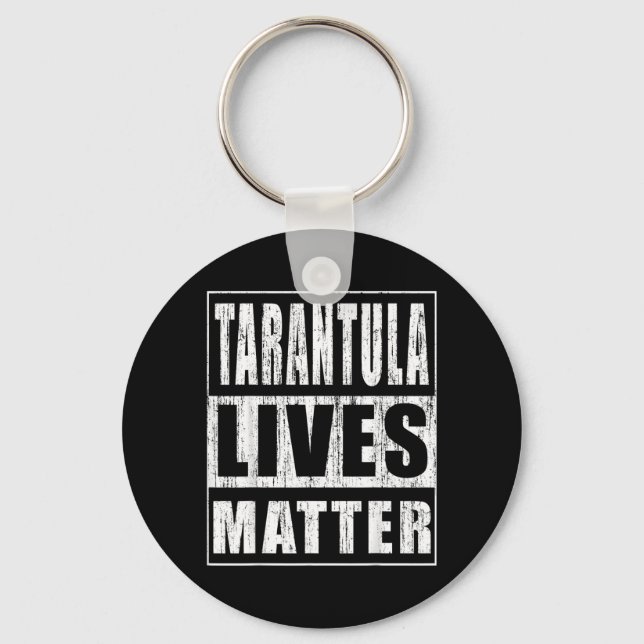 Tarantula Lives Funny Gift for Arachnologist Keychain (Front)