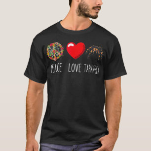 Tarantula Spider Love Peace Arachnids Lover T-Shirt