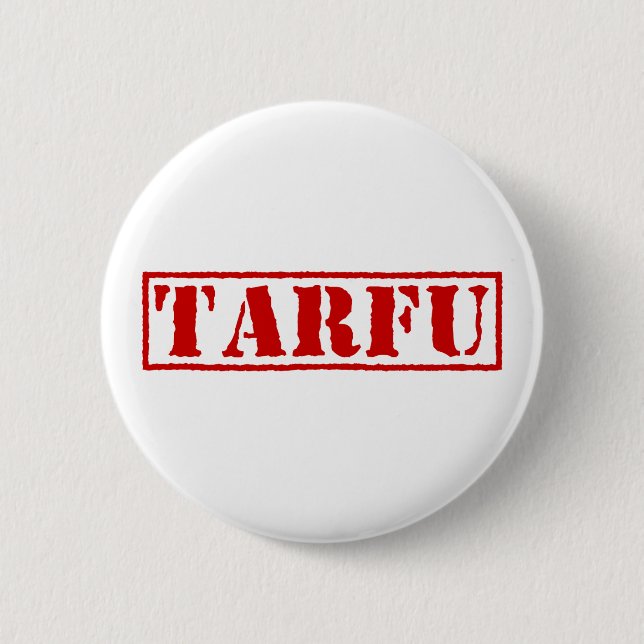TARFU 2 INCH ROUND BUTTON (Front)