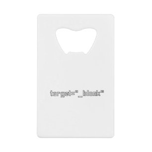 target="_blank" Programmer Credit Card Bottle Opener