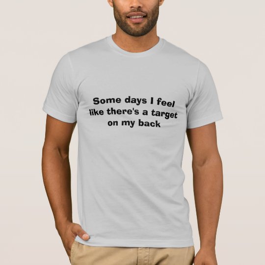 Target on my back T-Shirt