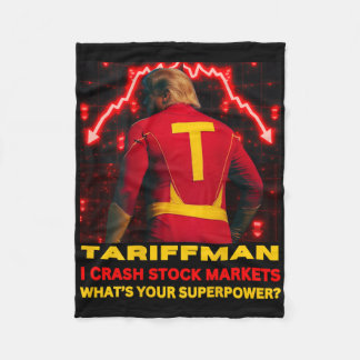 Tariff Man Trump Crashes Stock Market What's Your  Fleece Blanket