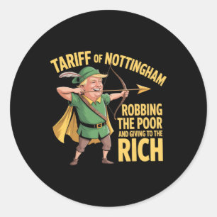 Tariff Of Nottingham - Funny Anti Trump Tariff Classic Round Sticker