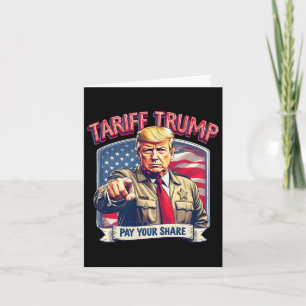 Tariff Trump Funny Trump Pay Your Share Card