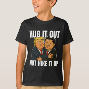 Tariff War Funny Trump Hugging Xi Jinping Trump Ta T-Shirt