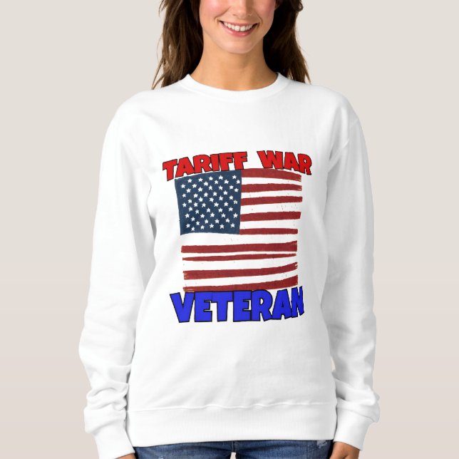 TARIFF WAR VETERAN SWEATSHIRT (Front)