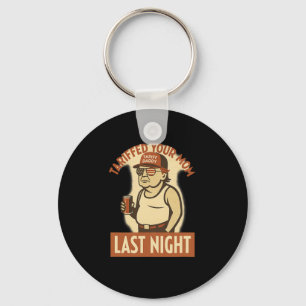 Tariffed Your Mom Shirt – Funny Trump Meme Tee Keychain