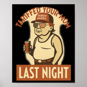 Tariffed Your Mom Shirt – Funny Trump Meme Tee Poster