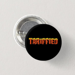 Tariffied - funny Donald Trump tariff 1 Inch Round Button