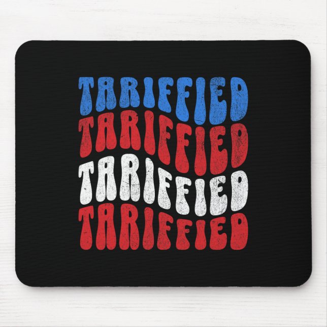 Tariffied Resist Protest Against Tariffs Men Women Mouse Pad (Front)