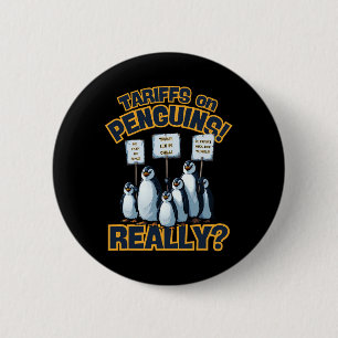 Tariffs On Penguins Protest – Funny Trump Penguin 2 Inch Round Button