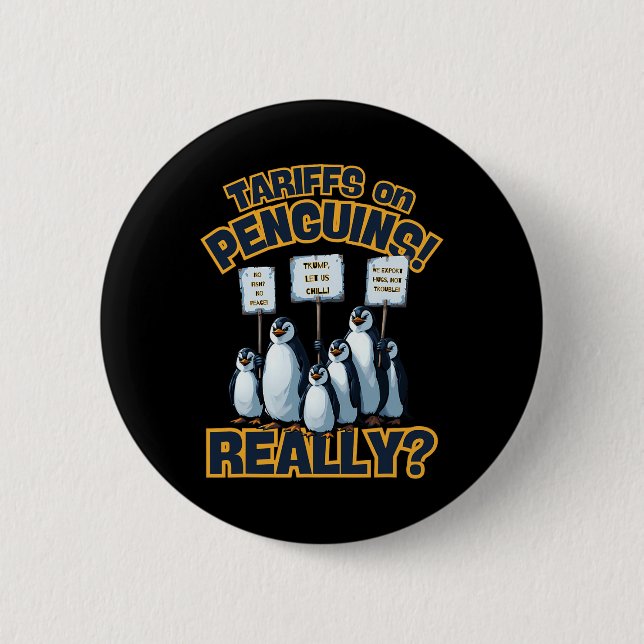Tariffs On Penguins Protest – Funny Trump Penguin  2 Inch Round Button (Front)