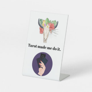 Tarot made me do it pedestal sign