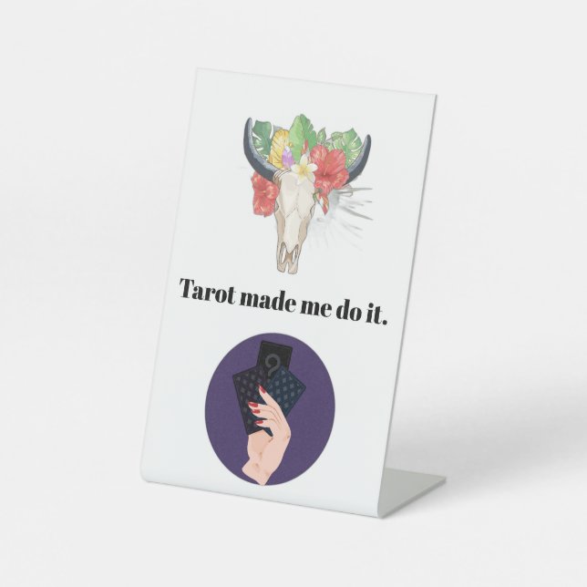 Tarot made me do it pedestal sign (Front)