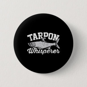 Tarpon Whisperer I Tarpon Angler I Fishing Tarpon  2 Inch Round Button