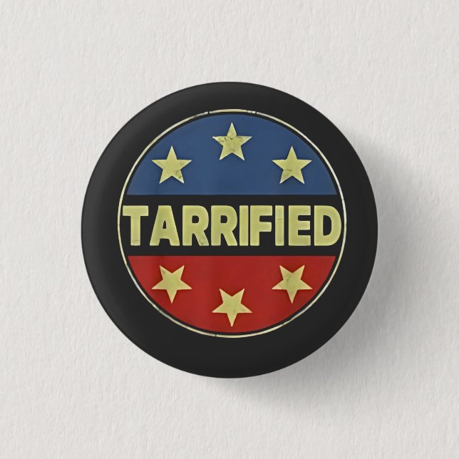  Tarrfied Anit Trump Patriotic American  1 Inch Round Button (Front)
