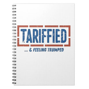 Tarrfied & Feeling Trumped Funny Anti Trump Notebook