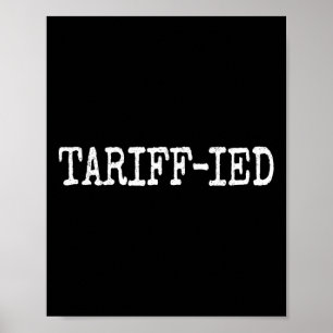 Tarrif-ied Trump Anti Tariff Terrified 1  Poster