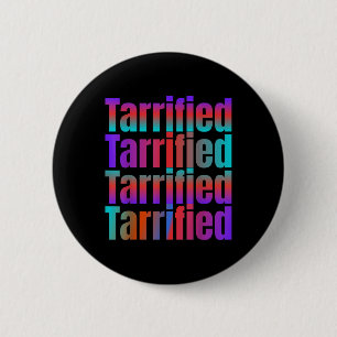 Tarrified Funny Political 2 Inch Round Button