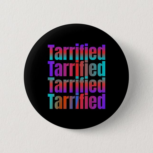 Tarrified Funny Political  2 Inch Round Button (Front)