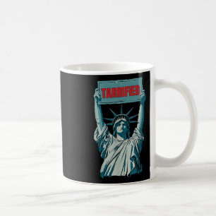 Tarrified Funny Political Humour Saying Anti Trump Coffee Mug