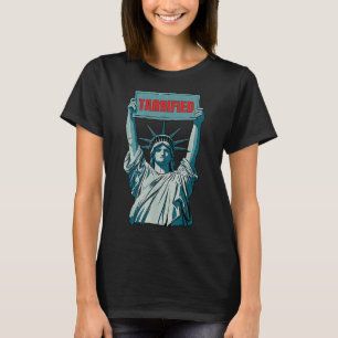 Tarrified Funny Political Humour Saying Anti Trump T-Shirt