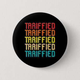 Tarrified Political Humour Funny Political Stateme 2 Inch Round Button