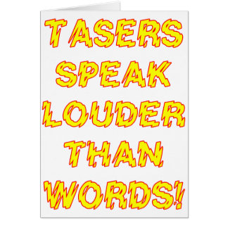 Tasers speak louder than words
