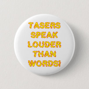 Tasers speak louder than words 2 inch round button