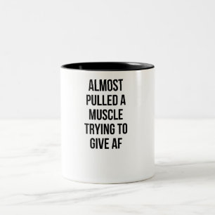 Tasse 2 Couleurs A presque tiré un muscle essayant de donner le