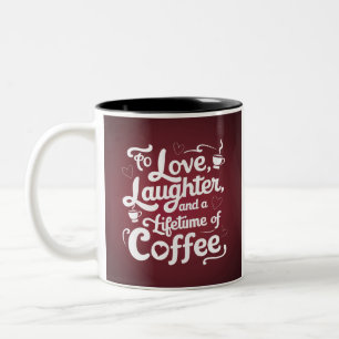 Tasse 2 Couleurs "Aimer, rire et une vie de café"