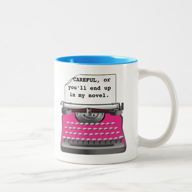 Tasse 2 Couleurs "Attention, sinon tu finiras dans mon roman." (Droit)