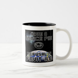 Tasse 2 Couleurs Ayez une tarte aux fruits secs - Refuser est FRUIT