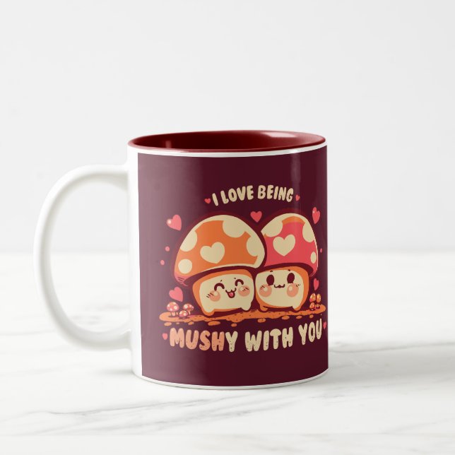 Tasse 2 Couleurs Being MUSHy with you (Gauche)